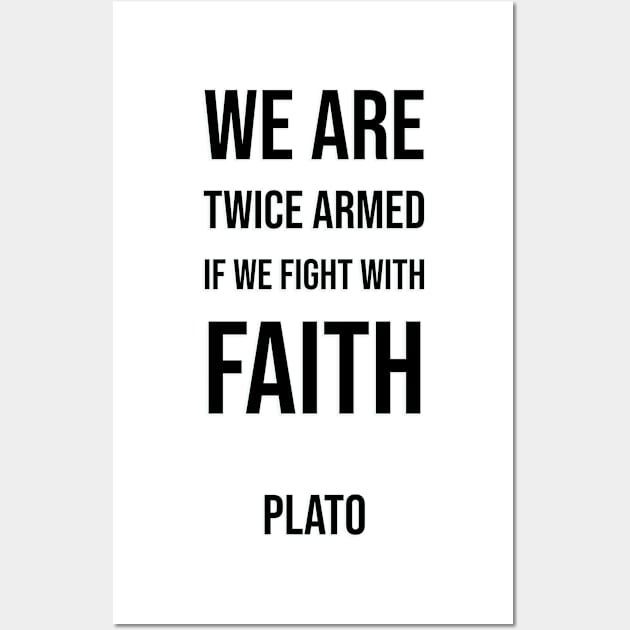 We are twice armed if we fight with faith. Wall Art by InspireMe